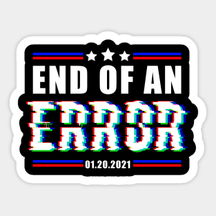 End of an Error - Biden Harris Inauguration - Glitch effect Sticker